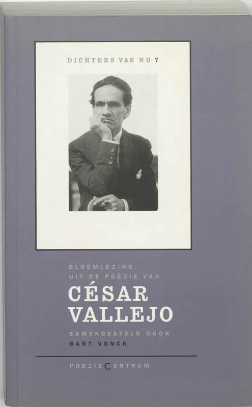 Cesar Valejo / Dichters van nu / 7 Nieuw