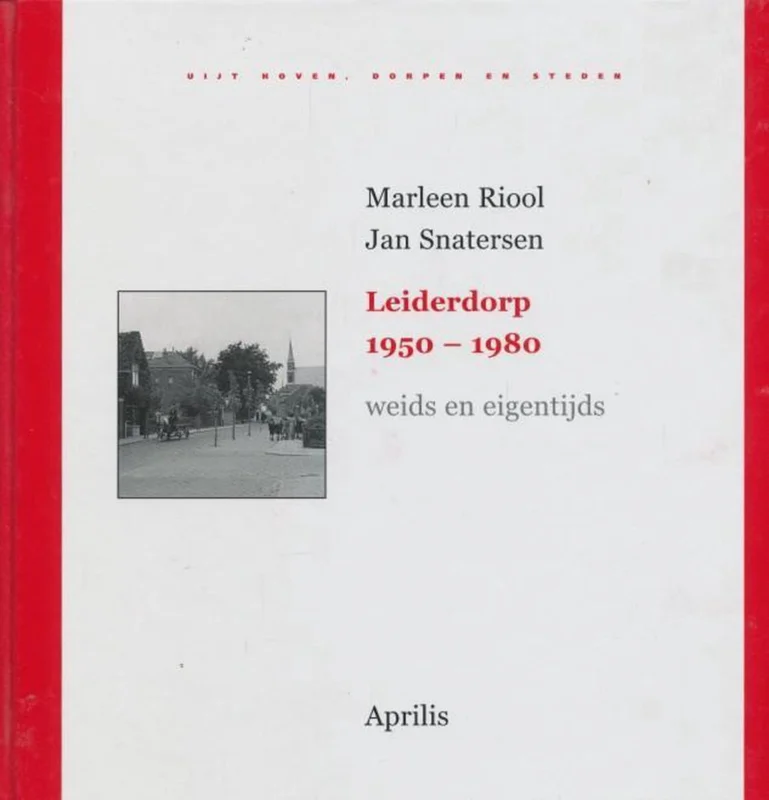 Koop Online Leiderdorp, 1950-1980, weids en eigentijds / Uijt hoven, dorpen en steden