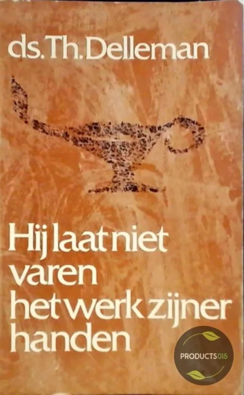 Hij laat niet varen het werk zijner handen Lage Prijs
