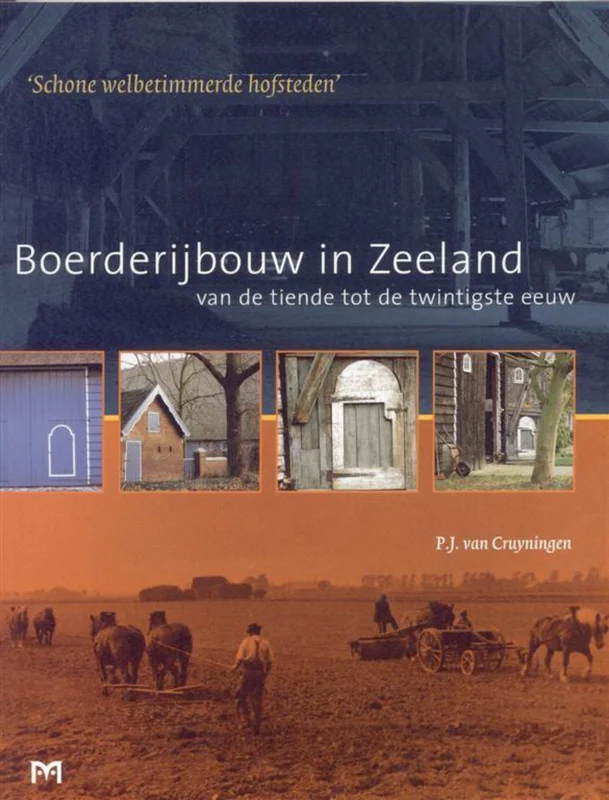 Boerderijbouw in Zeeland van de tiende tot de twintigste eeuw Betrouwbaar