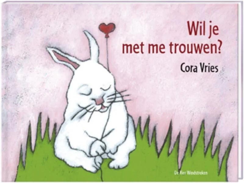 Favoriet Wil je met me trouwen? / Een Vier Windstreken prentenboek