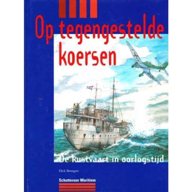 Bestseller OP TEGENGESTELDE KOERSENDE KUSTVAART IN OORLOGSTIJD