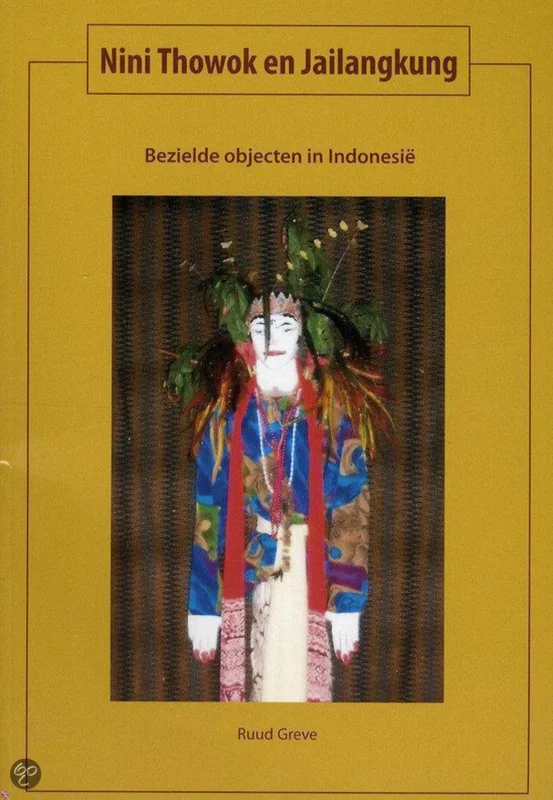 Bezielde Objecten In Indonesie Zoals Nini Thowok En Jailangkung Laatste Kans