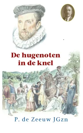 De hugenoten in de knel / Historische reeks / 29 Betrouwbaar