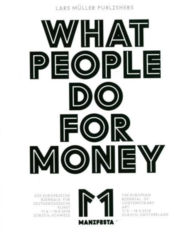 Manifesta 11: What People Do for Money Dagaanbieding