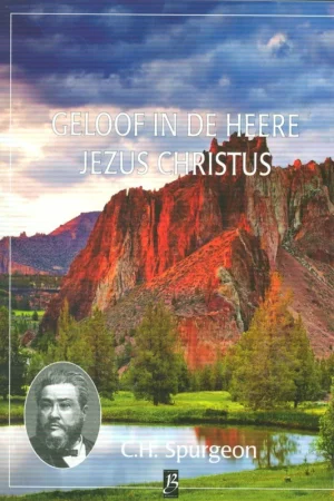 Aanbieding Geloof in de Heere Jezus Christus / Spurgeon serie / 42