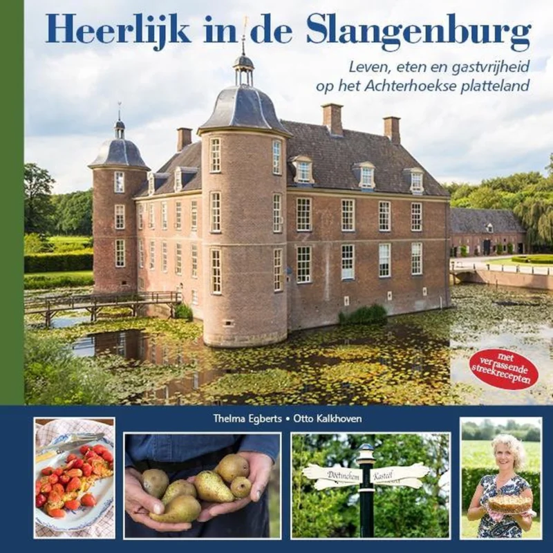 Speciale Aanbieding Heerlijk in de Slangenburg. Leven, eten en gastvrijheid op het platteland.