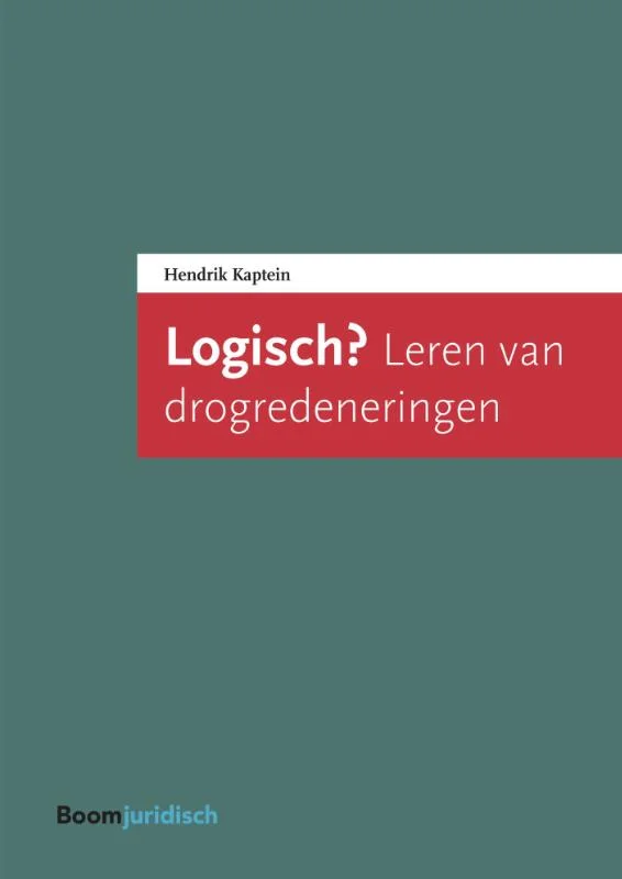 Logisch? Leren van drogredeneringen / Boom Juridische studieboeken Koop Vandaag