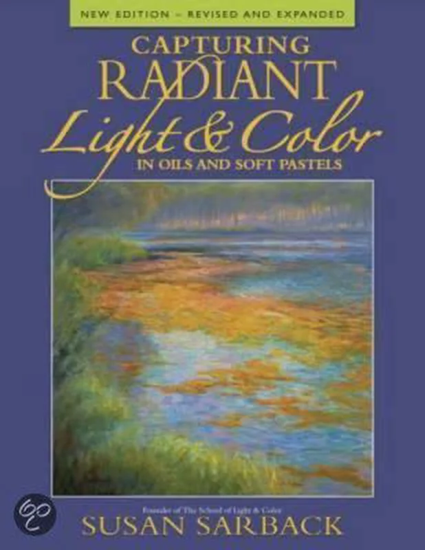 Capturing Radiant Light and Color in Oils and Soft Pastels Voordeelprijs