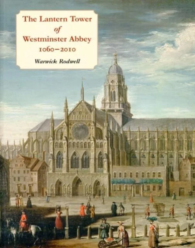 The Lantern Tower of Westminster Abbey 1060-2010 Exclusieve Aanbieding