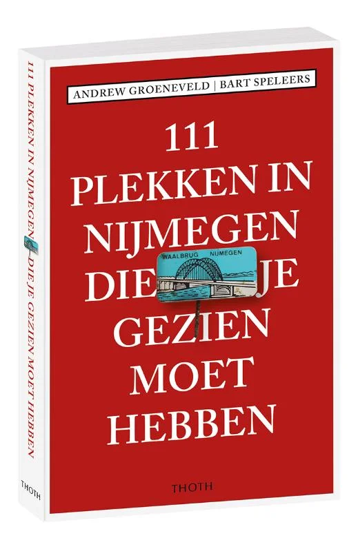 Koop Vandaag 111 plekken in Nijmegen die je gezien moet hebben / 111 plekken-serie