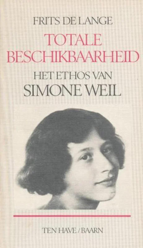 Koop Vandaag Totale beschikbaarheid. Het ethos van Simone Weil.