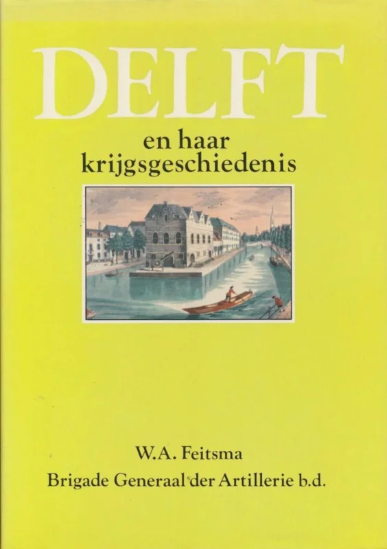 Delft en haar krijgsgeschiedenis Hete Deal