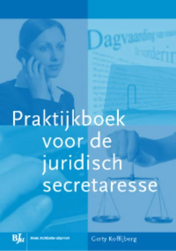 Praktijkboek voor de juridische secretaresse / BVE-reeks Goedkoop