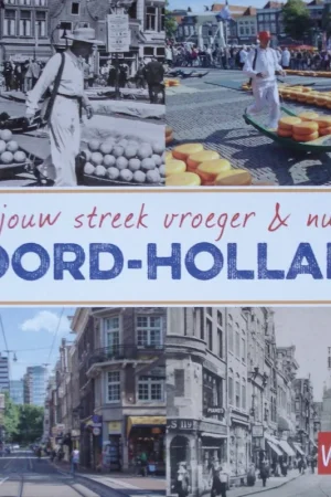 Weekendaanbieding Jouw streek vroeger en nu. Noord-Holland.