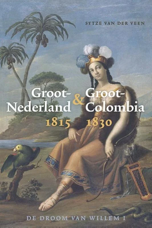 Groot-Nederland & Groot-Colombia 1815-1830 Snelle Levering