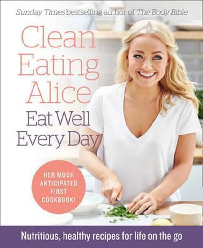 Clean Eating Alice Eat Well Every Day Exclusieve Aanbieding