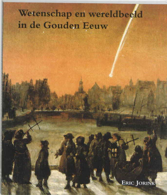 Aanbieding Zeven Provinciën reeks 17: Wetenschap en wereldbeeld in de Gouden Eeuw / Zeven Provinciën reeks / 17