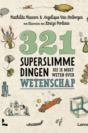 Bestel Nu 321 superslimme dingen die je moet weten over wetenschap / 321 - de leukste weetjesboeken