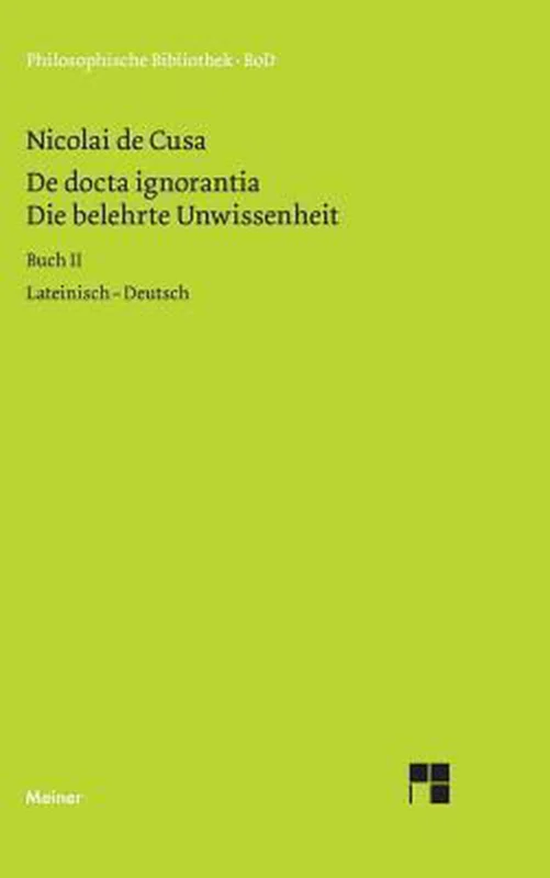 Weekendaanbieding Die belehrte Unwissenheit (De docta ignorantia) / Die belehrte Unwissenheit / De docta ignorantia