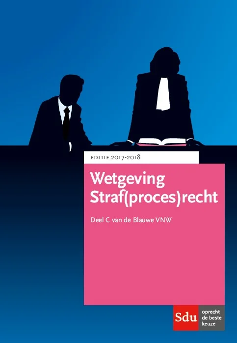 Direct Beschikbaar Wetgeving Straf(proces)recht 2017-2018 deel C van de Blauwe VNW