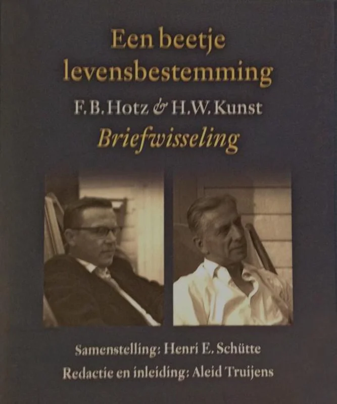 Een beetje levensbestemming: F.B. Hotz en H.W. Kunst Briefwisseling Dagaanbieding
