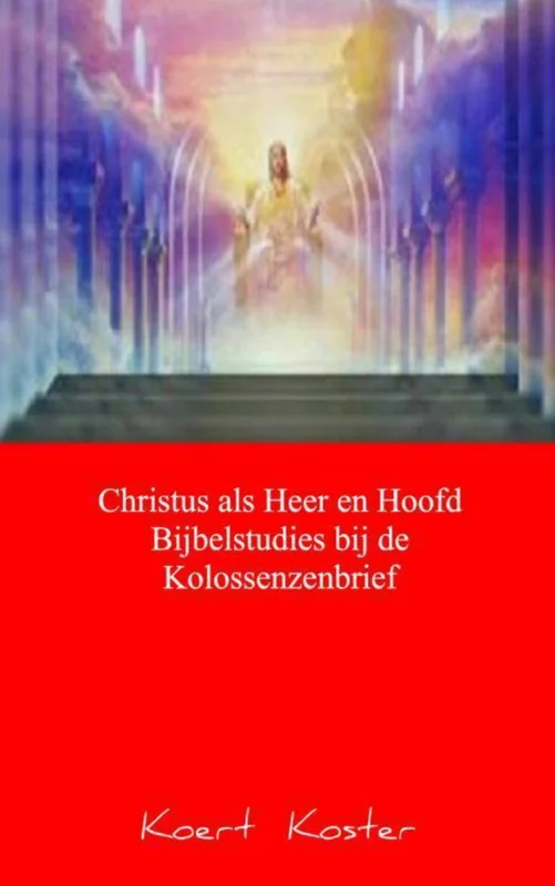 Christus als Heer en Hoofd Bijbelstudies bij de Kolossenzenbrief Speciale Aanbieding