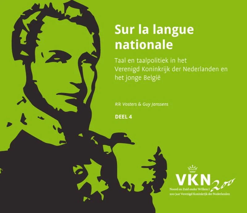 Sur la langue nationale / Noord en Zuid onder Willem I. 200 jaar Verenigd Koninkrijk der Nederlanden / 4 Direct Verzonden