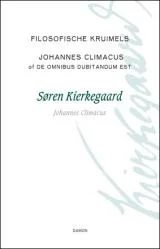 Weekendaanbieding Filosofische kruimels & Johannes Climacus of De omnibus dubitandum est