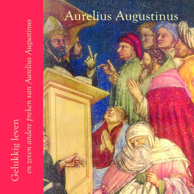 Snelle Levering Gelukkig leven en zeven andere preken van Augustinus (CD)