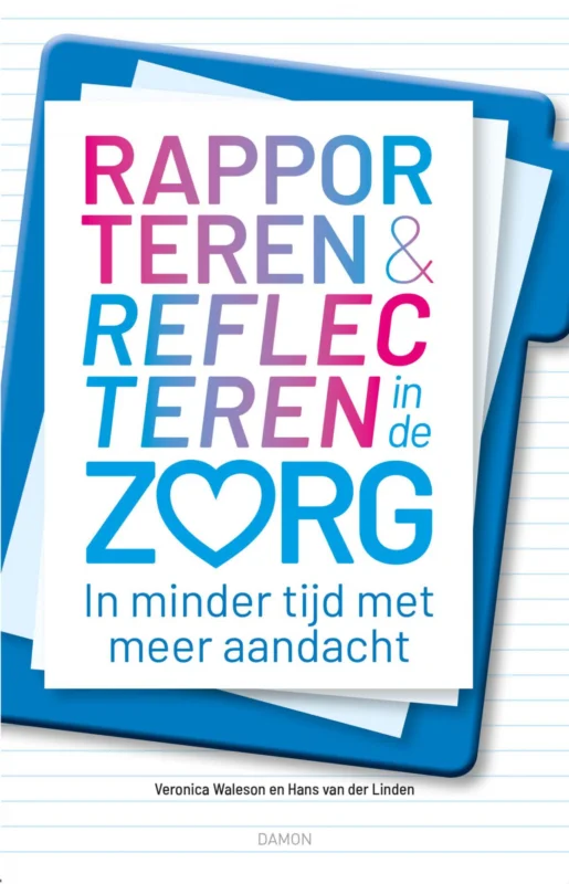 Rapporteren en Reflecteren in de Zorg Must-Have
