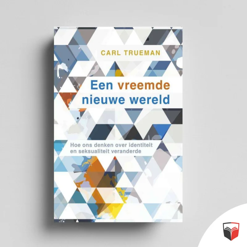 Een vreemde nieuwe wereld – Hoe ons denken over identiteit en seksualiteit veranderde Nu Kopen