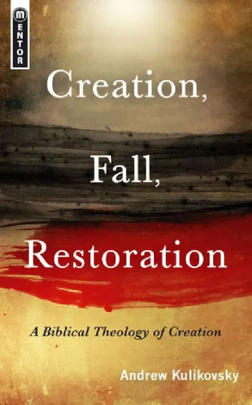 Creation, Fall, Restoration – A Biblical Theology of Creation Aanbieding