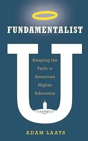 Beperkte Voorraad Fundamentalist – Keeping the Faith in American Higher Education