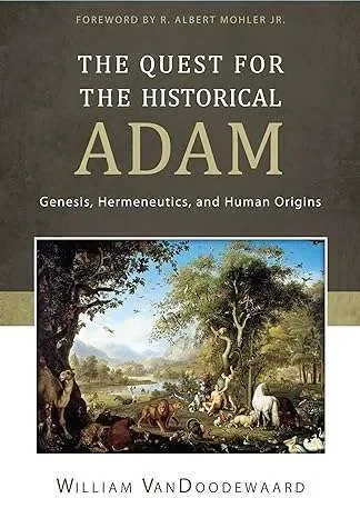 Laatste Versie The Quest for the Historical Adam – Genesis, Hermeneutics and Human Origins
