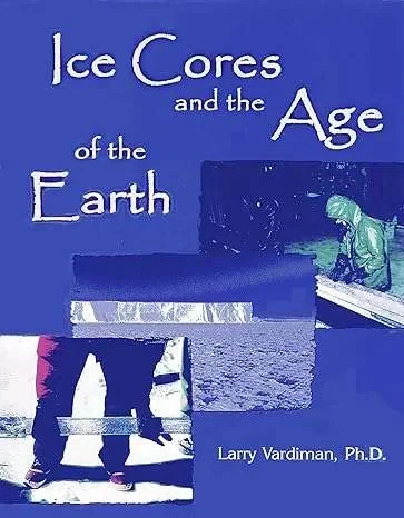Ice Cores and the Age of the Earth Direct Beschikbaar
