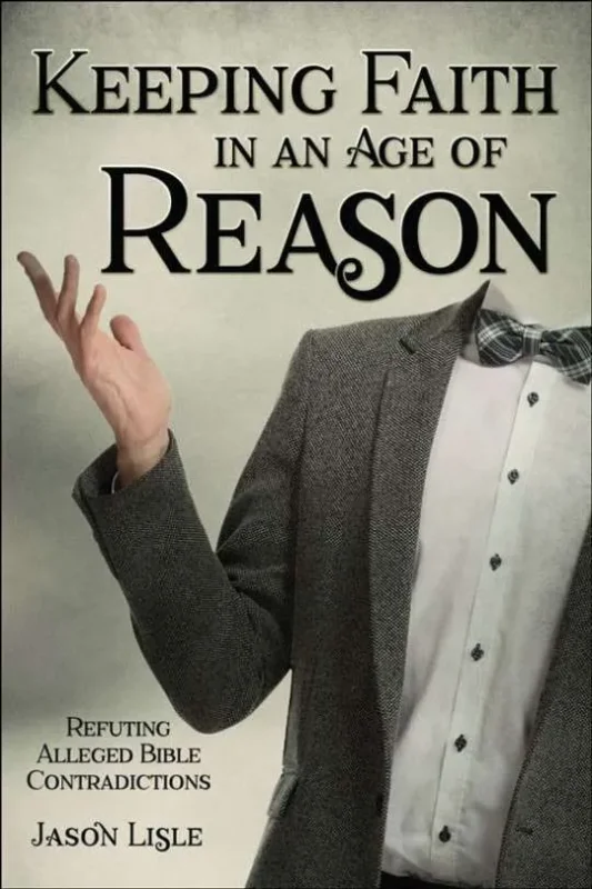 Keeping Faith in an Age of Reason – Refuting Alleged Bible Contradictions Alleen Vandaag
