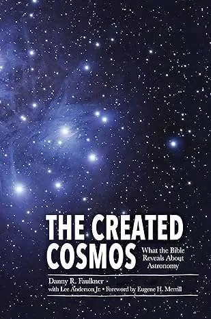 The Created Cosmos – What the Bible Reveals About Astronomy Premium