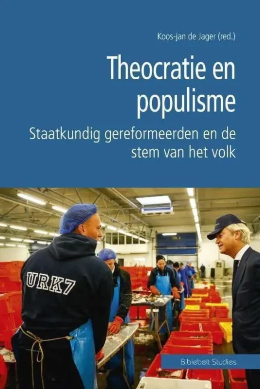 Gereduceerde Prijs Theocratie en populisme – Koos-jan de Jager (red.)