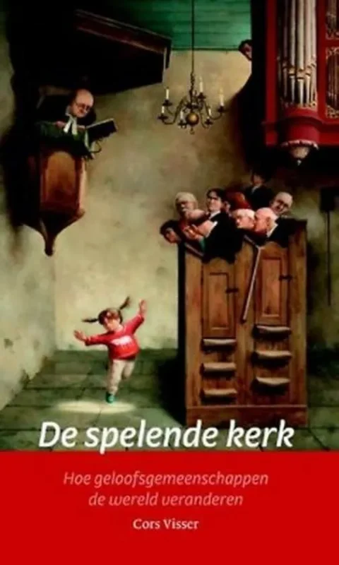 De spelende kerk. Hoe geloofsgemeenschappen de wereld veranderen – Cors Visser Flitsaanbieding