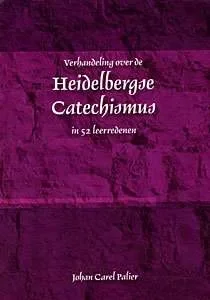 Verhandeling over de Heidelbergse Catechismus in 52 leerredenen – Johan Carel Palier Direct Beschikbaar