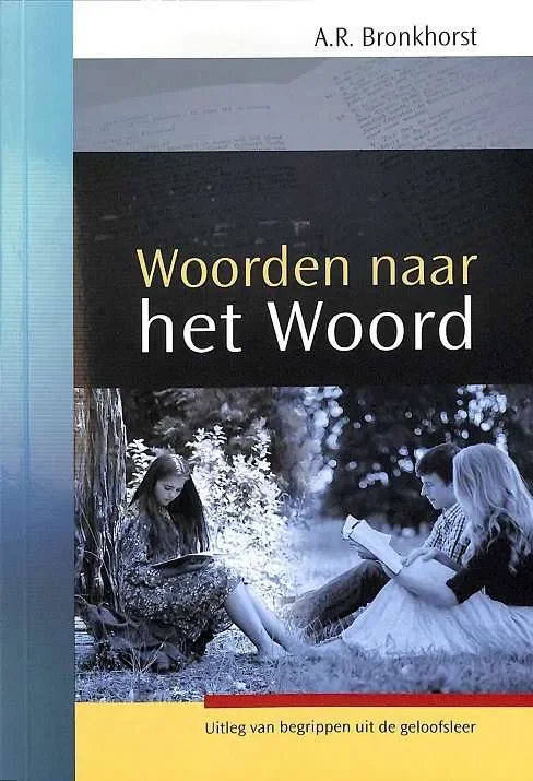 Voordeelprijs Woorden naar het Woord – A.R. Bronkhorst