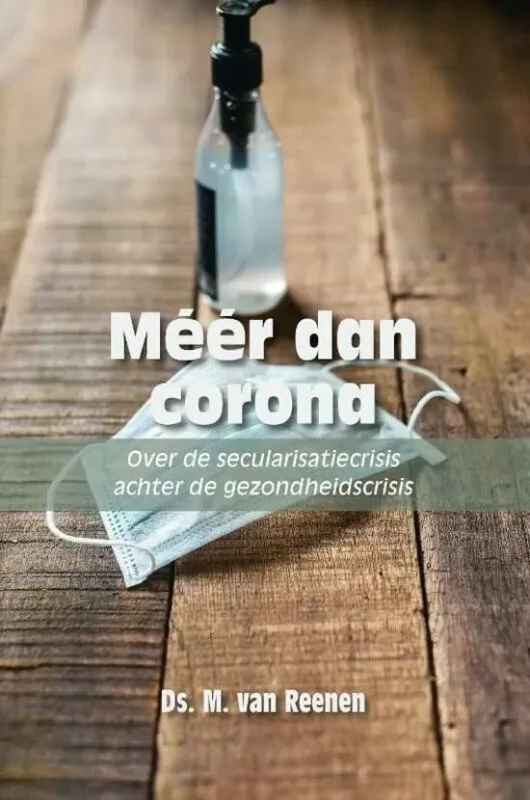 Rechtstreeks Van De Fabrikant Méér dan corona – Ds. M. van Reenen