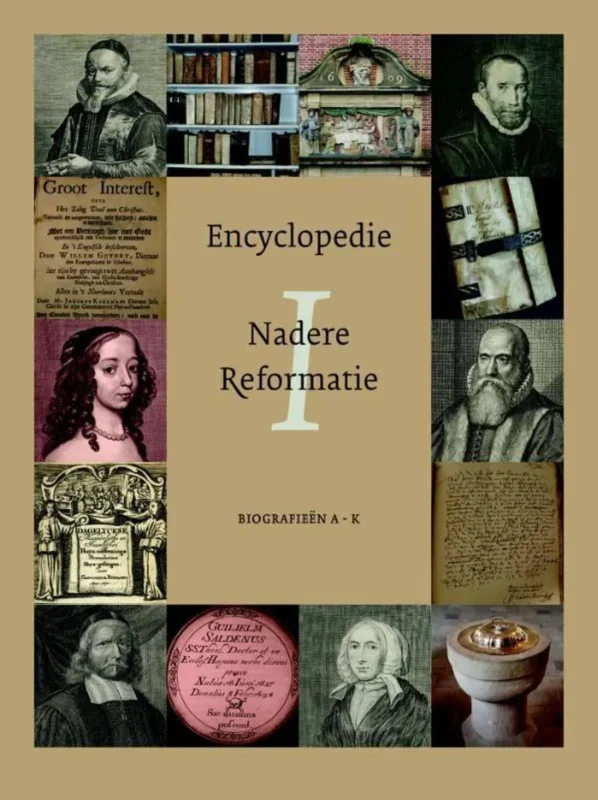 Encyclopedie Nadere Reformatie. Deel 1. Biografieën A-K – Prof. dr. W.J. op ‘t Hof e.a. Tijdelijk Beschikbaar